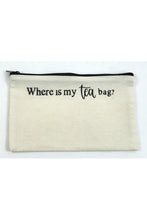 Load image into Gallery viewer, Canvas Zipper Pouch &quot;Where is my Tea bag?&quot;
