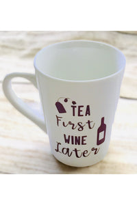 Mug with Tea Quoted "TEA first WINE later"- 14 oz