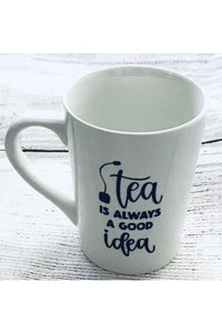 Mug with Tea Quoted "tea is always a good idea" - 14 oz